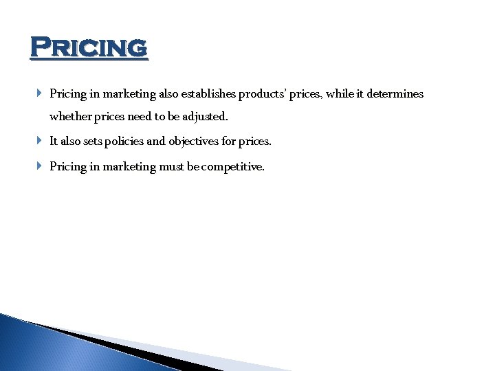 Pricing in marketing also establishes products’ prices, while it determines whether prices need to