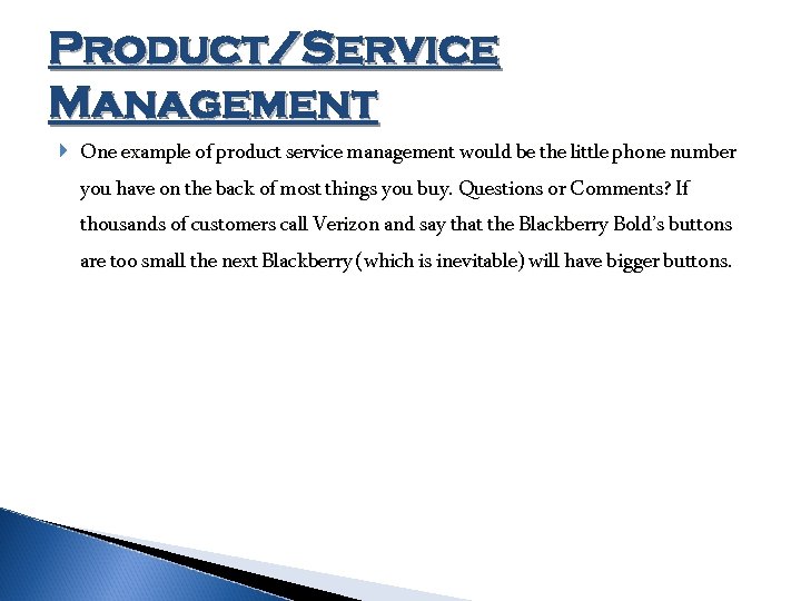 Product/Service Management One example of product service management would be the little phone number