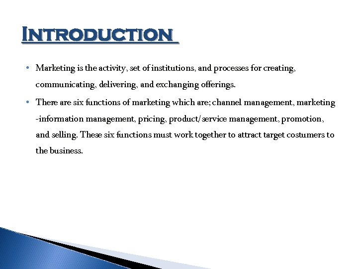 Introduction • • Marketing is the activity, set of institutions, and processes for creating,