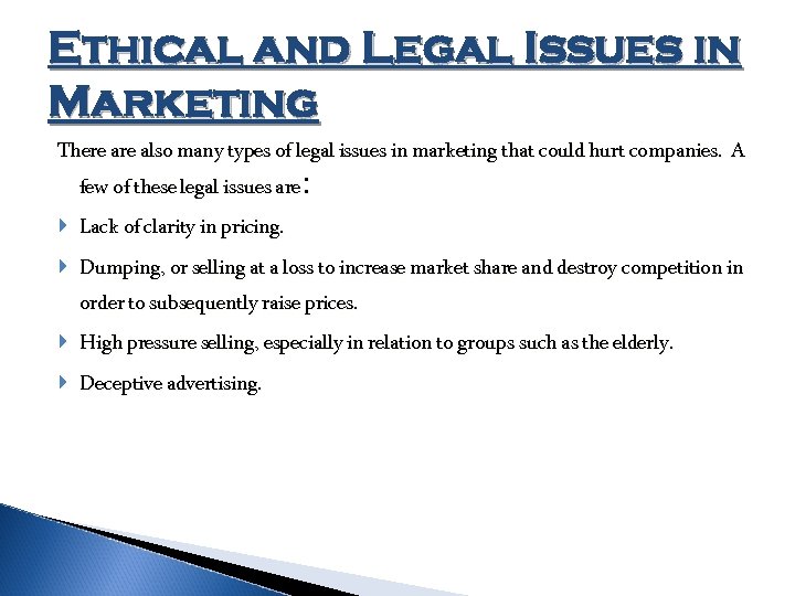 Ethical and Legal Issues in Marketing There also many types of legal issues in