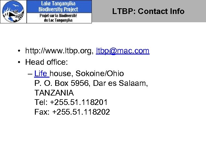 LTBP: Contact Info • http: //www. ltbp. org, ltbp@mac. com • Head office: –