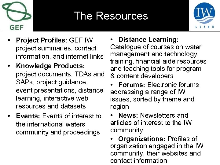 The Resources • Project Profiles: GEF IW project summaries, contact information, and internet links