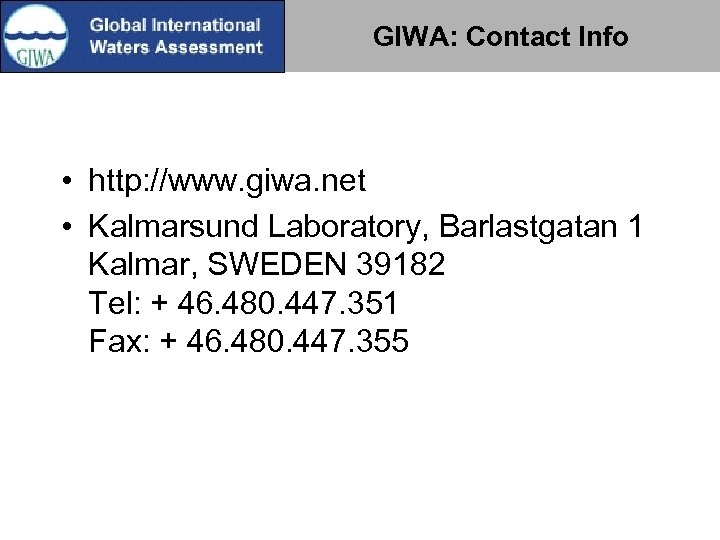 GIWA: Contact Info • http: //www. giwa. net • Kalmarsund Laboratory, Barlastgatan 1 Kalmar,