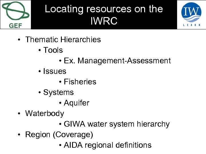 Locating resources on the IWRC • Thematic Hierarchies • Tools • Ex. Management-Assessment •