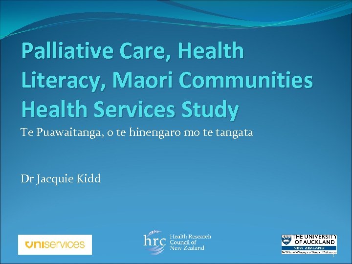 Palliative Care, Health Literacy, Maori Communities Health Services Study Te Puawaitanga, o te hinengaro