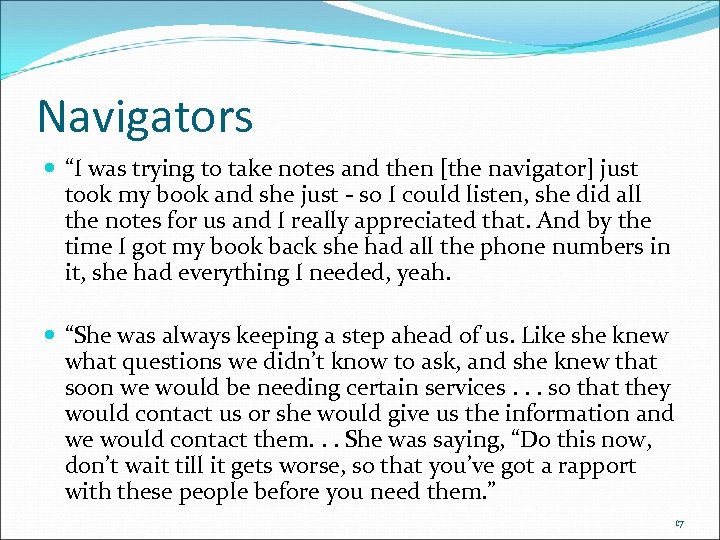 Navigators “I was trying to take notes and then [the navigator] just took my