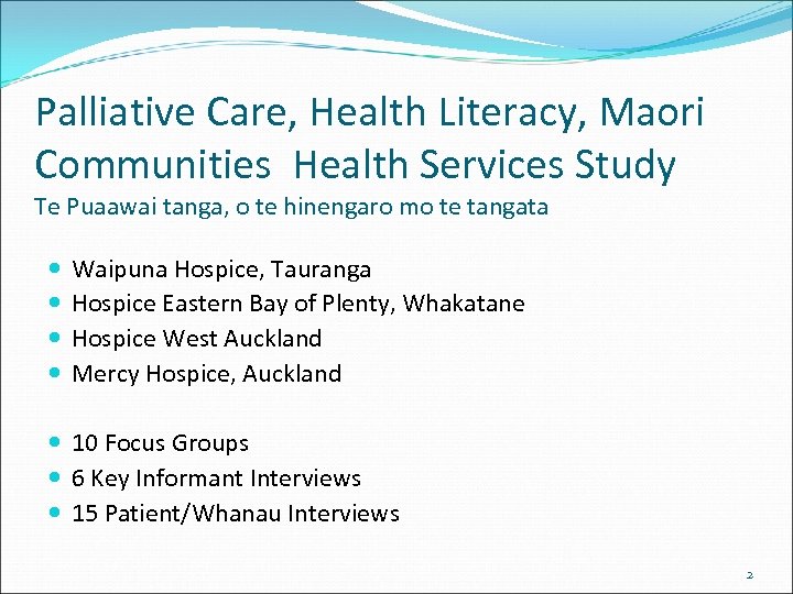 Palliative Care, Health Literacy, Maori Communities Health Services Study Te Puaawai tanga, o te