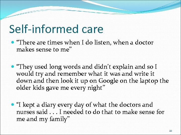 Self-informed care “There are times when I do listen, when a doctor makes sense