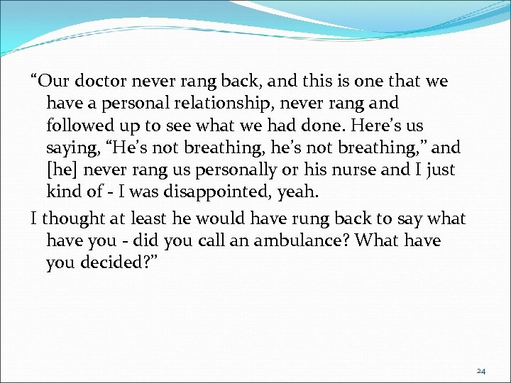“Our doctor never rang back, and this is one that we have a personal