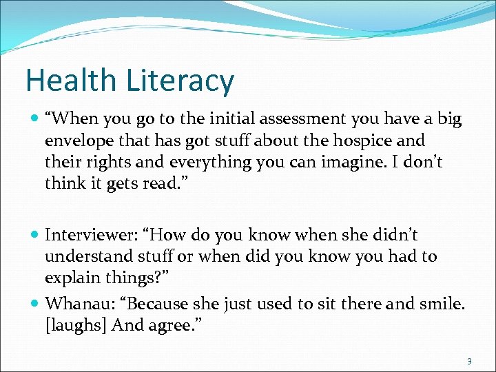 Health Literacy “When you go to the initial assessment you have a big envelope
