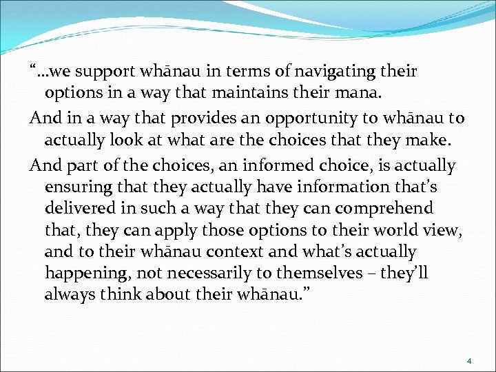 “…we support whānau in terms of navigating their options in a way that maintains