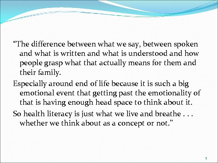 “The difference between what we say, between spoken and what is written and what