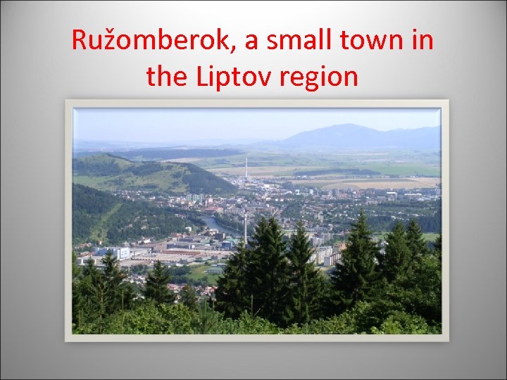 Ružomberok, a small town in the Liptov region 