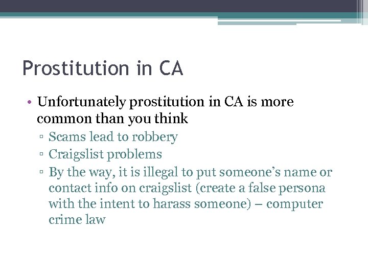 Prostitution in CA • Unfortunately prostitution in CA is more common than you think
