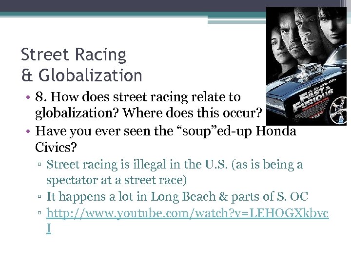 Street Racing & Globalization • 8. How does street racing relate to globalization? Where