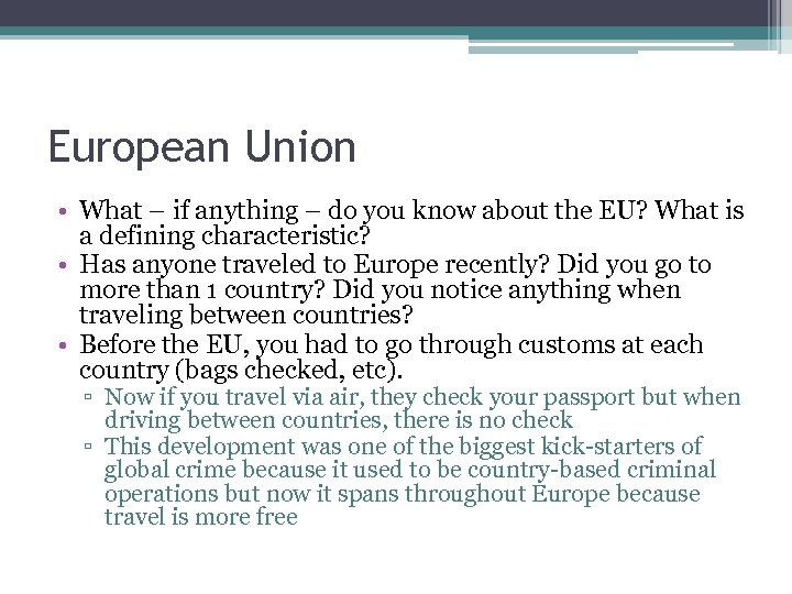 European Union • What – if anything – do you know about the EU?