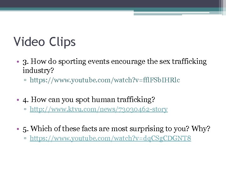 Video Clips • 3. How do sporting events encourage the sex trafficking industry? ▫