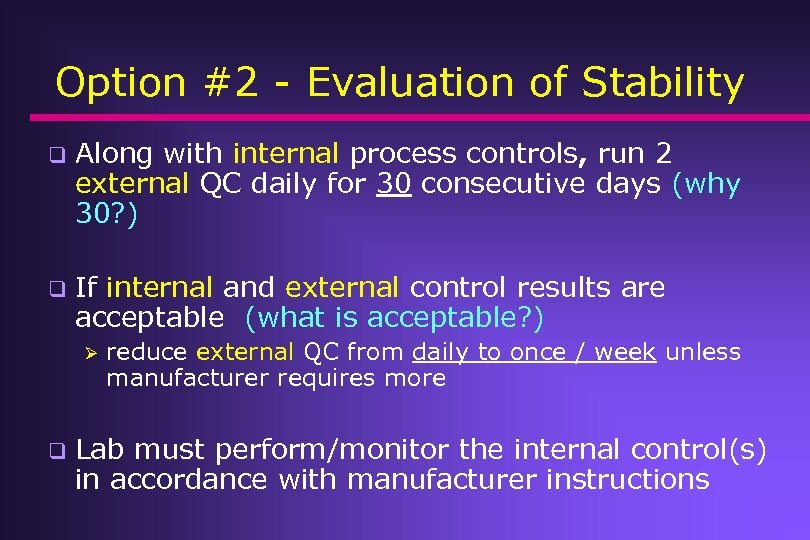 Option #2 - Evaluation of Stability q Along with internal process controls, run 2