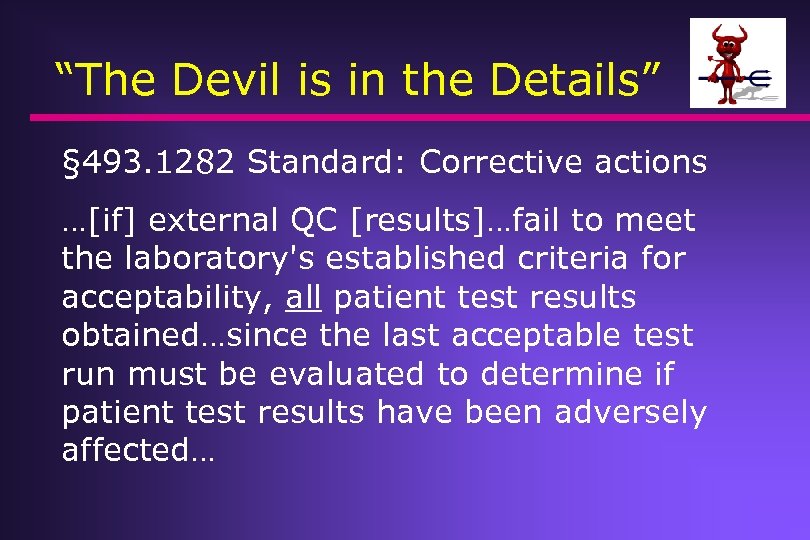 “The Devil is in the Details” § 493. 1282 Standard: Corrective actions …[if] external