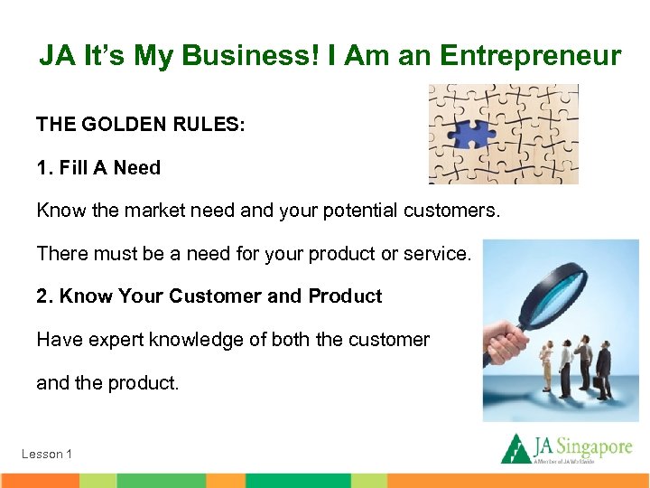 JA It’s My Business! I Am an Entrepreneur THE GOLDEN RULES: 1. Fill A