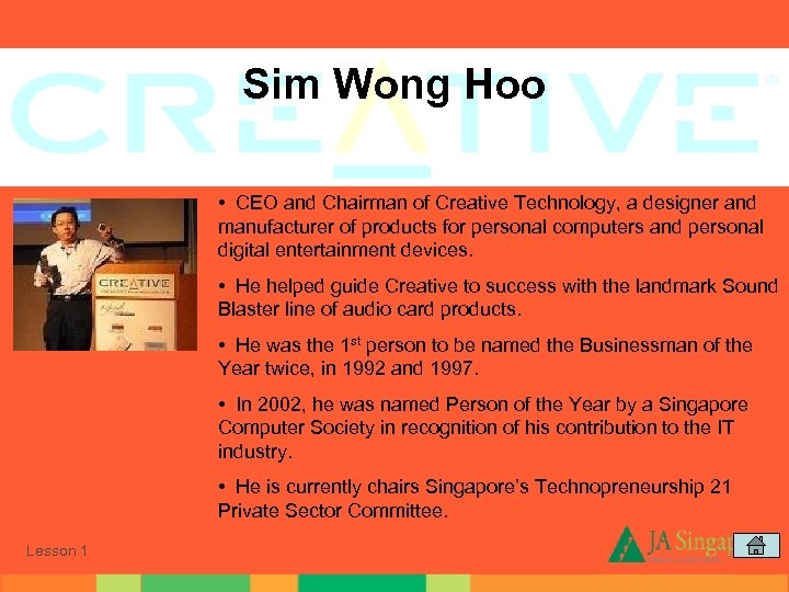 Sim Wong Hoo • CEO and Chairman of Creative Technology, a designer and manufacturer