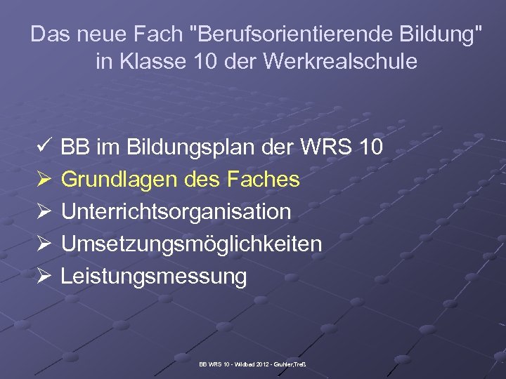 Das neue Fach "Berufsorientierende Bildung" in Klasse 10 der Werkrealschule ü BB im Bildungsplan