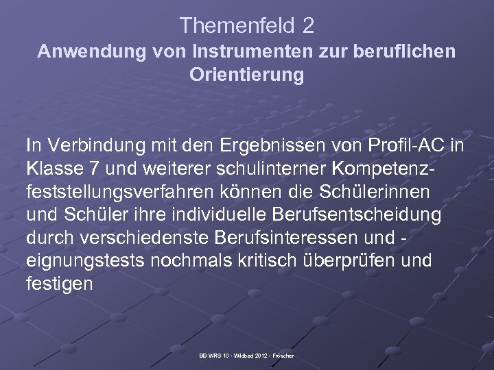 Themenfeld 2 Anwendung von Instrumenten zur beruflichen Orientierung In Verbindung mit den Ergebnissen von