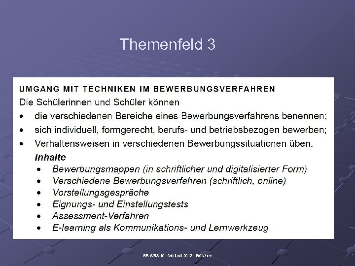 Themenfeld 3 BB WRS 10 - Wildbad 2012 - Fröscher 