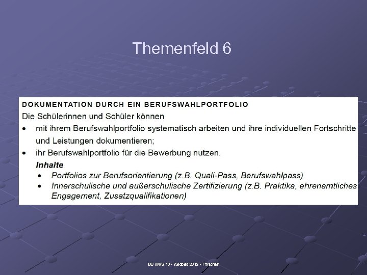 Themenfeld 6 BB WRS 10 - Wildbad 2012 - Fröscher 