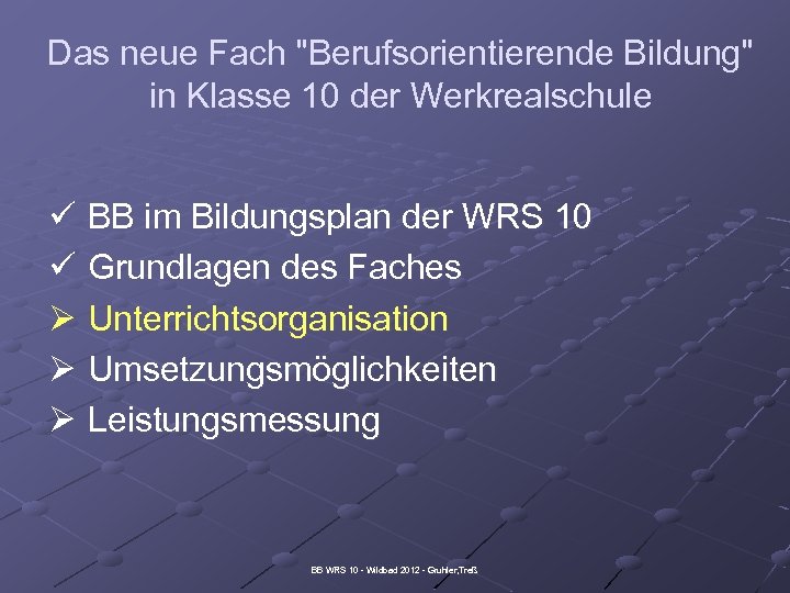 Das neue Fach "Berufsorientierende Bildung" in Klasse 10 der Werkrealschule ü BB im Bildungsplan