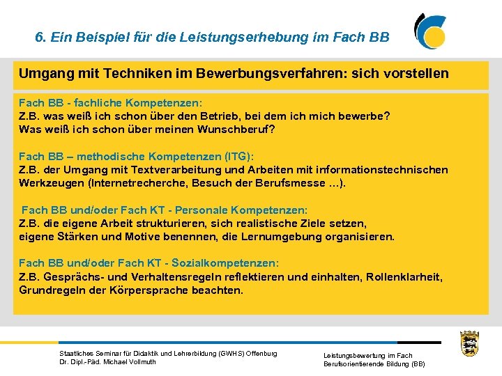 6. Ein Beispiel für die Leistungserhebung im Fach BB Umgang mit Techniken im Bewerbungsverfahren: