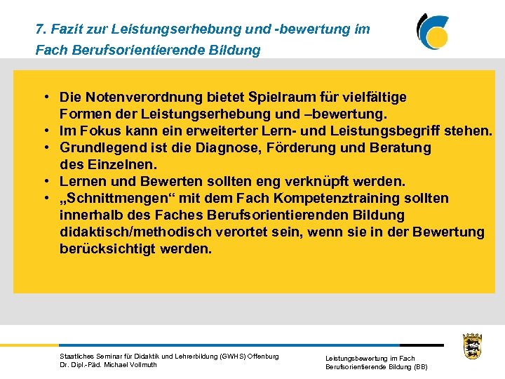 7. Fazit zur Leistungserhebung und -bewertung im Fach Berufsorientierende Bildung • Die Notenverordnung bietet