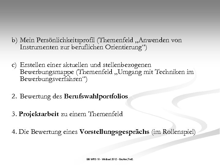 b) Mein Persönlichkeitsprofil (Themenfeld „Anwenden von Instrumenten zur beruflichen Orientierung“) c) Erstellen einer aktuellen