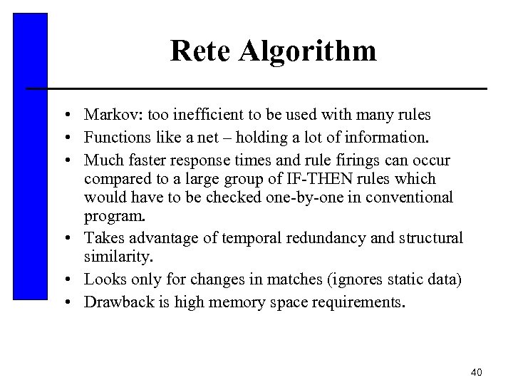 Rete Algorithm • Markov: too inefficient to be used with many rules • Functions