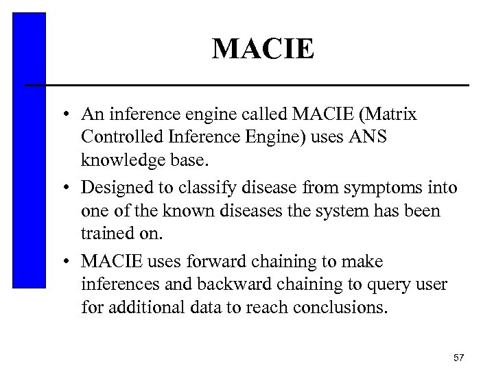 MACIE • An inference engine called MACIE (Matrix Controlled Inference Engine) uses ANS knowledge