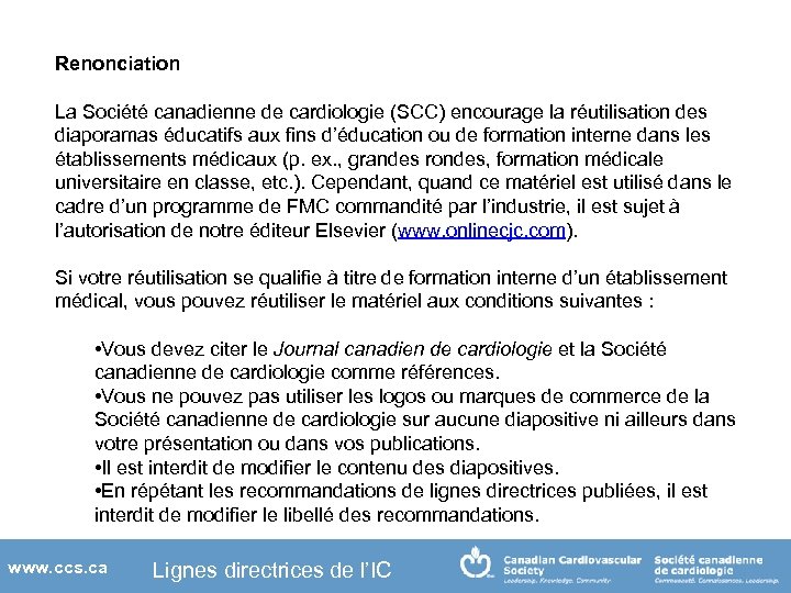 Renonciation La Société canadienne de cardiologie (SCC) encourage la réutilisation des diaporamas éducatifs aux