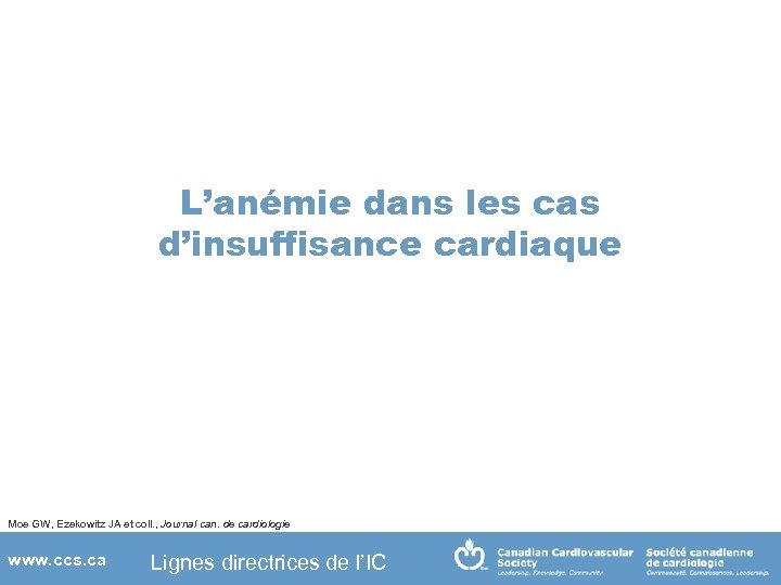 L’anémie dans les cas d’insuffisance cardiaque Moe GW, Ezekowitz JA et coll. , Journal