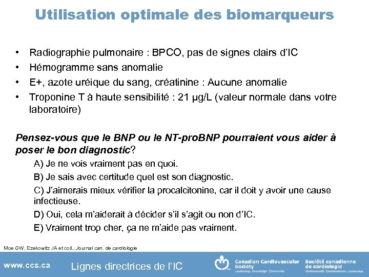 Utilisation optimale des biomarqueurs • • Radiographie pulmonaire : BPCO, pas de signes clairs