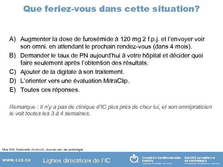 Que feriez-vous dans cette situation? A) Augmenter la dose de furosémide à 120 mg