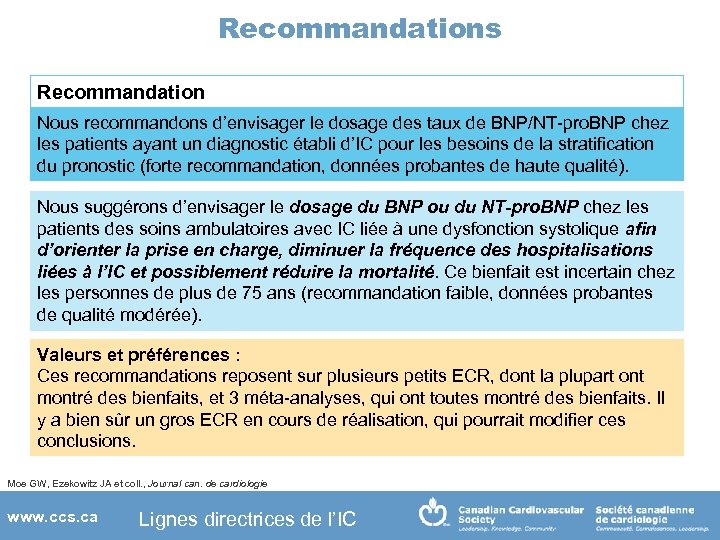 Recommandations Recommandation Nous recommandons d’envisager le dosage des taux de BNP/NT-pro. BNP chez les