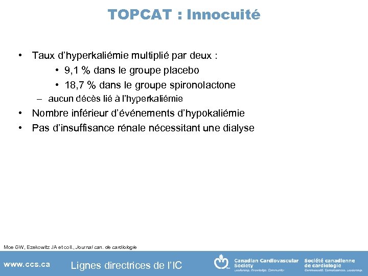 TOPCAT : Innocuité • Taux d’hyperkaliémie multiplié par deux : • 9, 1 %