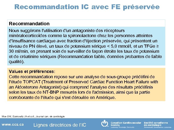 Recommandation IC avec FE préservée Recommandation Nous suggérons l'utilisation d'un antagoniste des récepteurs minéralocorticoïdes