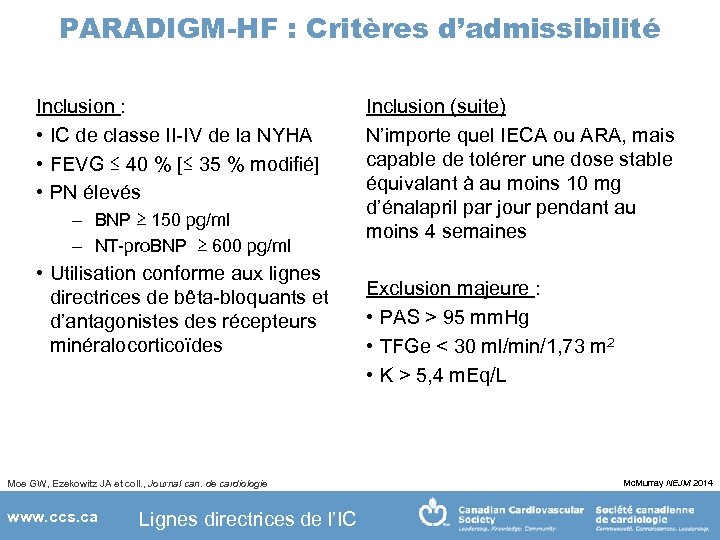 PARADIGM-HF : Critères d’admissibilité Inclusion : • IC de classe II-IV de la NYHA