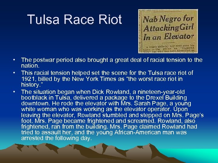 Tulsa Race Riot • The postwar period also brought a great deal of racial