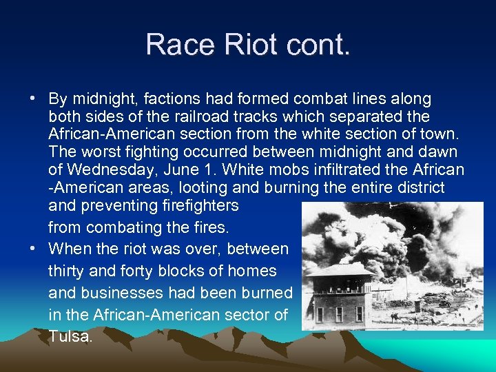 Race Riot cont. • By midnight, factions had formed combat lines along both sides