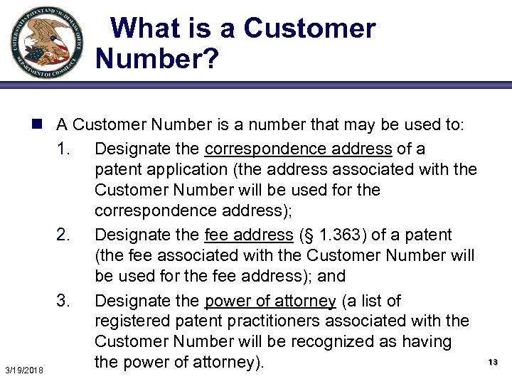 What is a Customer Number? n A Customer Number is a number that may