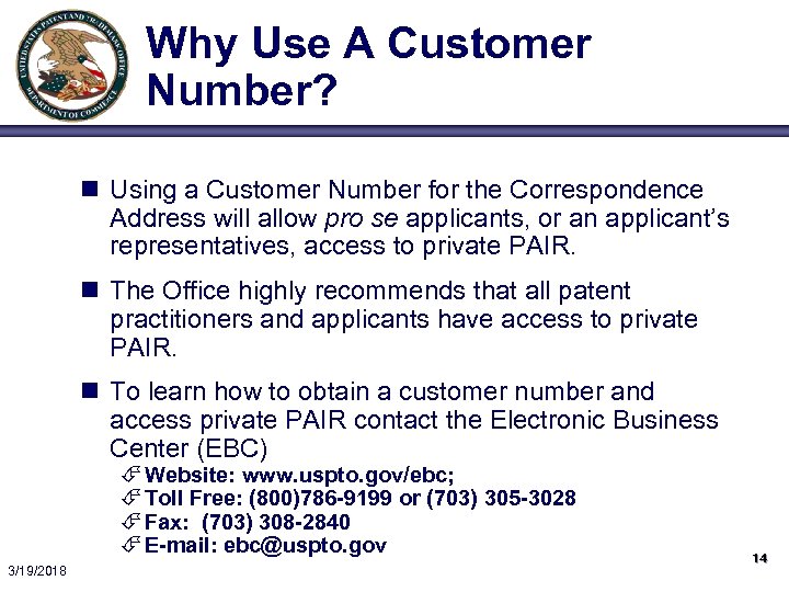 Why Use A Customer Number? n Using a Customer Number for the Correspondence Address