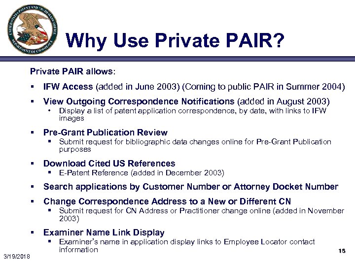 Why Use Private PAIR? Private PAIR allows: § § View Outgoing Correspondence Notifications (added