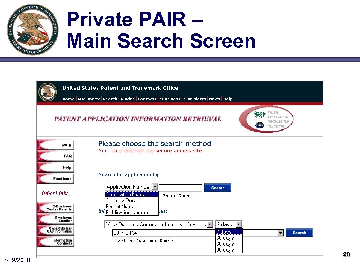 Private PAIR – Main Search Screen 3/19/2018 20 