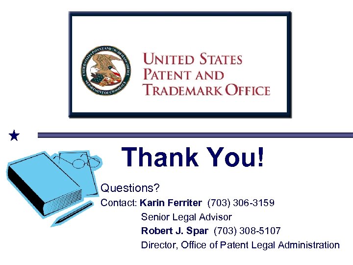 Thank You! Questions? Contact: Karin Ferriter (703) 306 -3159 Senior Legal Advisor Robert J.